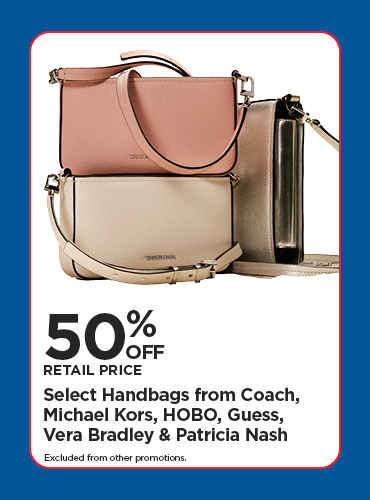 50% Off Retail Price Select Handbags from Coach, Michael Kors, Hobo, Guess, Vera Bradley & Patricia Nash